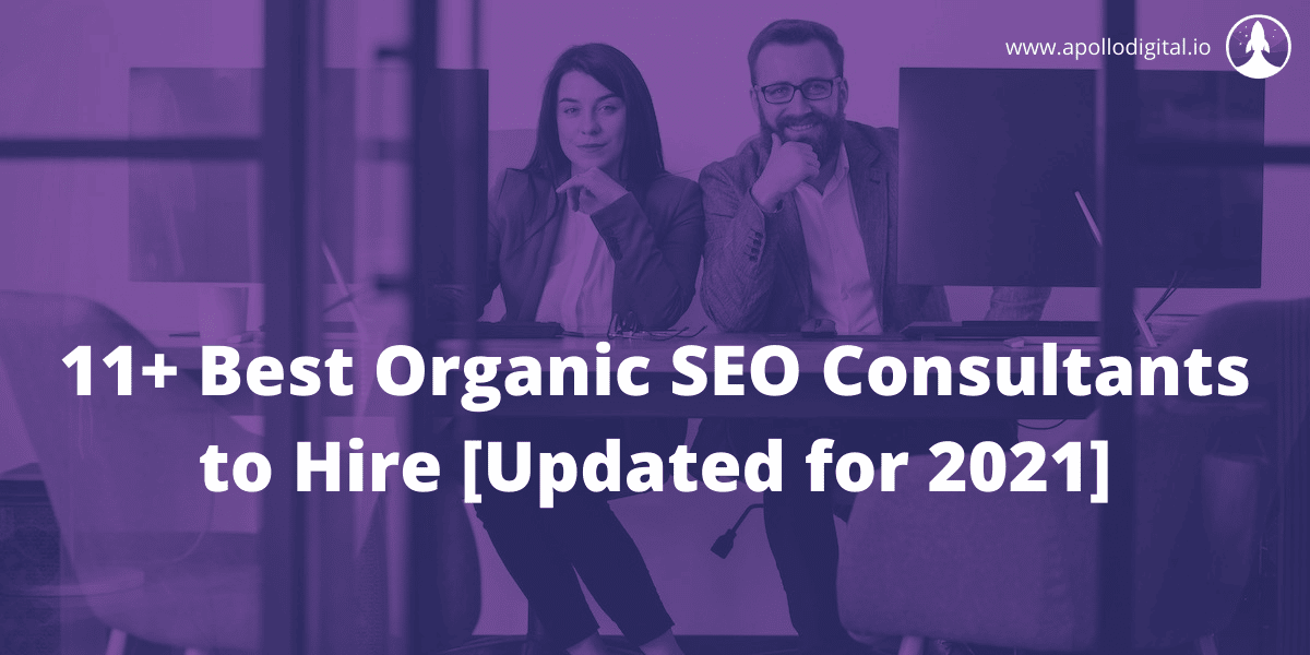 11+ Best Organic SEO Consultants to Hire [Updated for 2021]